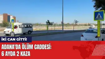 Adana'da ölüm caddesi! 6 ayda 2 kaza: 2 can gitti!