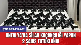 Antalya'da silah kaçakçılığı yapan 2 şahıs tutuklandı