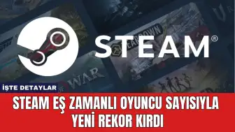 Steam Eş Zamanlı Oyuncu Sayısıyla Yeni Rekor Kırdı