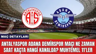 Antalyaspor Adana Demirspor Maçı Ne Zaman Saat Kaçta Hangi Kanalda?