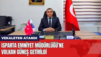 Volkan Güneş Isparta Emniyet Müdürü olarak atandı!