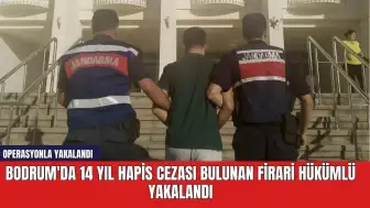 Bodrum'da 14 Yıl Hapis Cezası Bulunan Firari Hükümlü Yakalandı