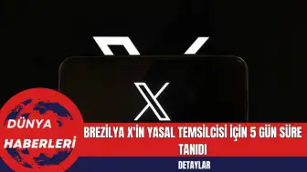 Brezilya X'in Yasal Temsilcisi için 5 Gün Süre Tanıdı