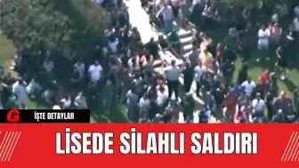 Lisede Silahlı Saldırı