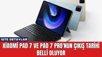 Xiaomi Pad 7 ve Pad 7 Pro'nun Çıkış Tarih Belli Oluyor