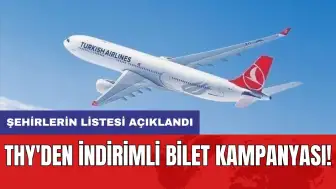 THY'den indirimli bilet kampanyası: Şehirlerin listesi açıklandı