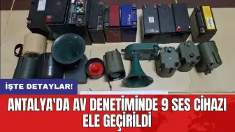 Antalya'da av denetiminde 9 ses cihazı ele geçirildi