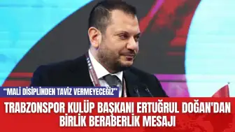 Trabzonspor Kulüp Başkanı Ertuğrul Doğan'dan Birlik Beraberlik Mesajı