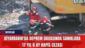 Diyarbakır'da Deprem Davasında Sanıklara 17 Yıl 6 Ay Hapis Cezası