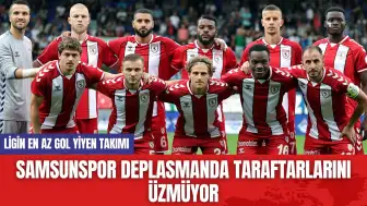 Samsunspor Deplasmanda Taraftarlarını Üzmüyor! En Az Gol Yiyen Ekip