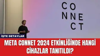 Meta Connet 2024 Etkinliğinde Hangi Cihazlar Tanıtıldı?