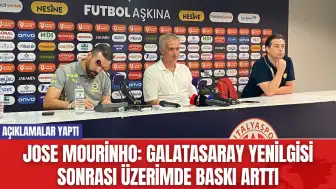 Jose Mourinho: Galatasaray Yenilgisi Sonrası Üzerimde Baskı Arttı