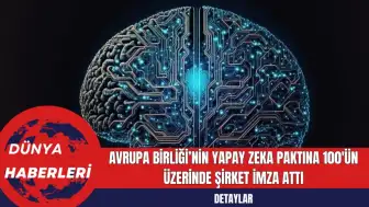 Avrupa Birliği’nin Yapay Zeka Paktına 100'ün Üzerinde Şirket İmza Attı