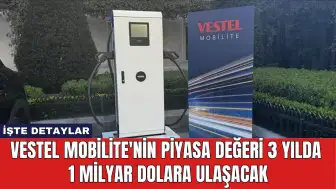 Vestel Mobilite'nin Piyasa Değeri 3 Yılda 1 Milyar Dolara Ulaşacak