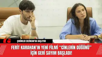 Ferit Karahan’ın Yeni Filmi “Cinlerin Düğünü” İçin Geri Sayım Başladı!