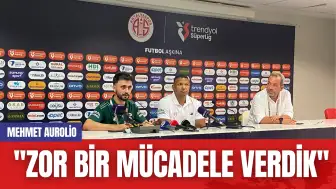 Mehmet Aurolio: ''Zor bir mücadele verdik''