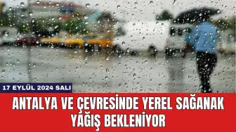 Antalya ve Çevresinde Yerel Sağanak Yağış Bekleniyor