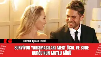 Survivor Yarışmacıları Mert Öcal ve Sude Burcu'nun Mutlu Günü