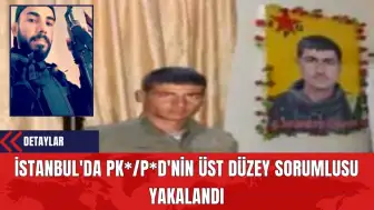 İstanbul'da PK*/P*D'nin Üst Düzey Sorumlusu Yakalandı