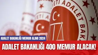 Adalet Bakanlığı 400 Memur Alacak! Adalet Bakanlığı Memur Alımı 2024