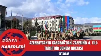 Azerbaycan'ın Karabağ'daki Zaferinin 4. Yılı: Tarihî Bir Dönüm Noktası