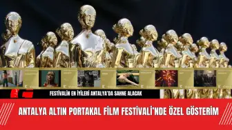 Antalya Altın Portakal Film Festivali’nde Özel Gösterim