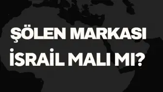 Şölen Markası İsrail Malı Mı? Şölen Çikolata'nın Kökeni ve Ürün Detayları