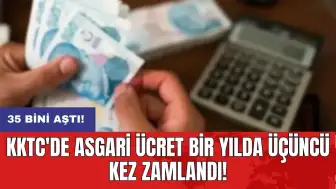 KKTC'de asgari ücret bir yılda üçüncü kez zamlandı: 35 bini aştı!