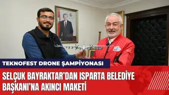 Selçuk Bayraktar'dan Isparta Belediye Başkanı'na Akıncı maketi