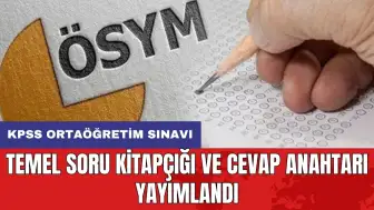 KPSS ortaöğretim sınavı: Temel soru kitapçığı ve cevap anahtarı yayımlandı