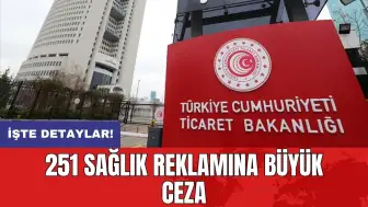 251 sağlık reklamına büyük ceza