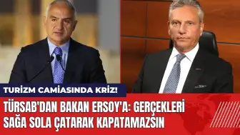 TÜRSAB 'dan Bakan Ersoy'a: Gerçekleri sağa sola çatarak kapatamazsın