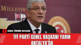 İYİ Parti Genel Başkanı yarın Antalya’da