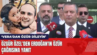 Özgür Özel'den Erdoğan'ın özür çağrısına yanıt: Vera'dan özür dileyin