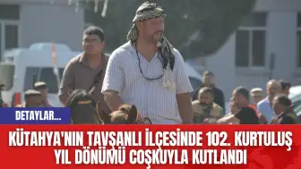 Kütahya'nın Tavşanlı ilçesinde 102. kurtuluş yıl dönümü coşkuyla kutlandı