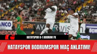 Hatayspor - Bodrumspor Maç Anlatımı! Maçta Neler Oluyor?