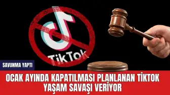 Ocak ayında kapatılması planlanan TikTok yaşam savaşı veriyor