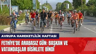 Fethiye'de Arabasız Gün: Başkan ve vatandaşlar bisiklete bindi