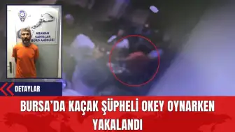 Bursa’da 15 Yıl Hapis Cezası Olan Kaçak Okey Oynarken Yakalandı