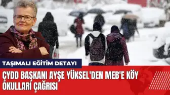 ÇYDD Genel Başkanı Ayşe Yüksel'den MEB'e köy okulları çağrısı