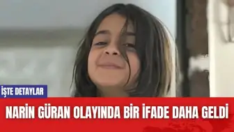 Narin Güran Olayında Bir İfade Daha Geldi