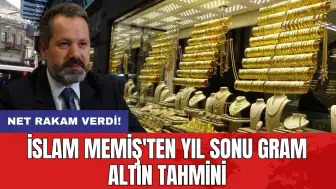 İslam Memiş'ten yıl sonu gram altın tahmini: Net rakam verdi!