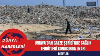 UNRWA'dan Gazze Şeridi'nde Sağlık Tehditleri Konusunda Uyarı