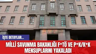 Milli Savunma Bakanlığı F*TÖ ve P*K/K*K Mensuplarını Yakaladı