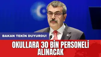 Bakan Tekin duyurdu: Okullara 30 bin personeli alınacak