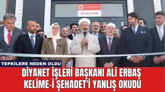 Diyanet İşleri Başkanı Ali Erbaş Kelime-i Şehadet'i Yanlış Okudu