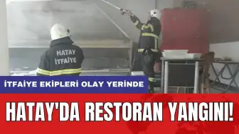 Hatay'da restoran yangını: İtfaiye ekipleri olay yerinde