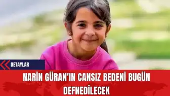 Narin Güran'ın Cansız Bedeni Bugün Defnedilecek