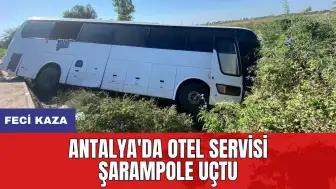 Antalya'da otel servisi şarampole uçtu: 7 yaralı