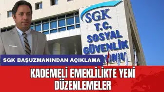 Kademeli emeklilikte yeni düzenlemeler: SGK Başuzmanından açıklama